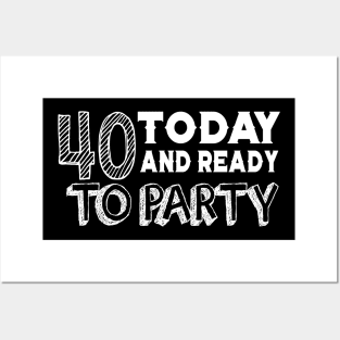 40 Today And Ready To Party Posters and Art